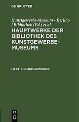 E-Book (pdf) Hauptwerke der Bibliothek des Kunstgewerbe-Museums / Buchgewerbe von 