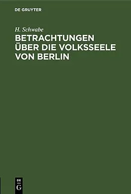 E-Book (pdf) Betrachtungen über die Volksseele von Berlin von H. Schwabe