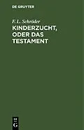 E-Book (pdf) Kinderzucht, oder Das Testament von F. L. Schröder