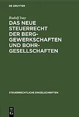 PDF Das neue Steuerrecht der Berggewerkschaften und Bohrgesellschaften von Rudolf Isay