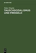 PDF Tauschsozialismus und Freigeld von Walter Wegelin