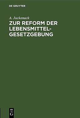 E-Book (pdf) Zur Reform der Lebensmittelgesetzgebung von A. Juckenack