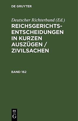 E-Book (pdf) Reichsgerichts-Entscheidungen in kurzen Auszügen / Zivilsachen / Reichsgerichts-Entscheidungen in kurzen Auszügen / Zivilsachen. Band 162 von 