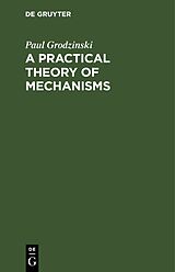 eBook (pdf) A Practical Theory of Mechanisms de Paul Grodzinski