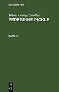 E-Book (pdf) Peregrine Pickle. Band 4 von Tobias George Smollett