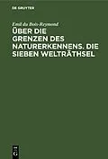 E-Book (pdf) Über die Grenzen des Naturerkennens. Die Sieben Welträthsel von Emil du Bois-Reymond