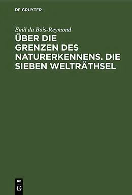 E-Book (pdf) Über die Grenzen des Naturerkennens. Die Sieben Welträthsel von Emil du Bois-Reymond