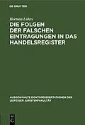 PDF Die Folgen der falschen Eintragungen in das Handelsregister von Herman Lührs