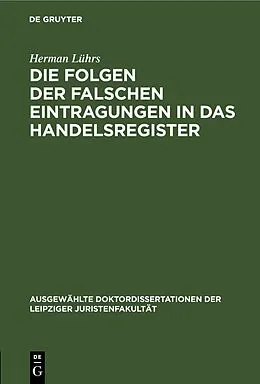 E-Book (pdf) Die Folgen der falschen Eintragungen in das Handelsregister von Herman Lührs