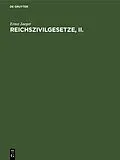 PDF Reichszivilgesetze, II. von Ernst Jaeger