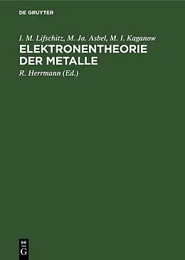 E-Book (pdf) Elektronentheorie der Metalle von I. M. Lifschitz, M. Ja. Asbel, M. I. Kaganow