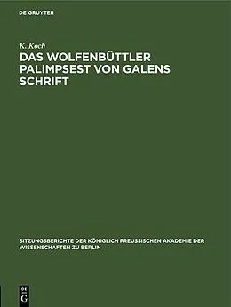 E-Book (pdf) Das Wolfenbüttler Palimpsest von Galens Schrift von K. Koch