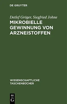 E-Book (pdf) Mikrobielle Gewinnung von Arzneistoffen von Detlef Gröger, Siegfried Johne