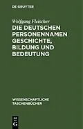 E-Book (pdf) Die deutschen Personennamen Geschichte, Bildung und Bedeutung von Wolfgang Fleischer