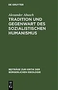 E-Book (pdf) Tradition und Gegenwart des sozialistischen Humanismus von Alexander Abusch