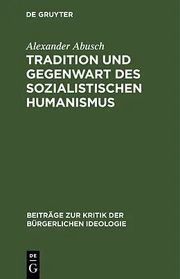 E-Book (pdf) Tradition und Gegenwart des sozialistischen Humanismus von Alexander Abusch