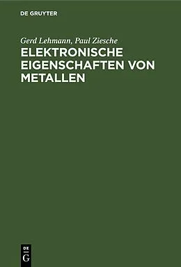 E-Book (pdf) Elektronische Eigenschaften von Metallen von Gerd Lehmann, Paul Ziesche