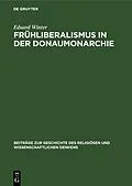 E-Book (pdf) Frühliberalismus in der Donaumonarchie von Eduard Winter