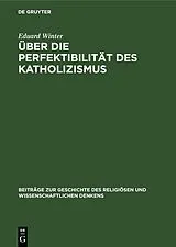 PDF Über die Perfektibilität des Katholizismus von Eduard Winter