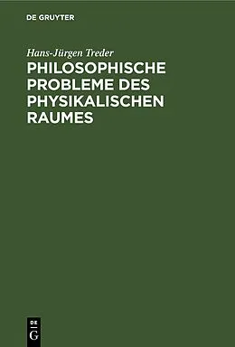 E-Book (pdf) Philosophische Probleme des physikalischen Raumes von Hans-Jürgen Treder