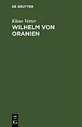 E-Book (pdf) Wilhelm von Oranien von Klaus Vetter
