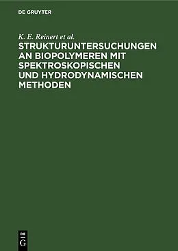 E-Book (pdf) Strukturuntersuchungen an Biopolymeren mit spektroskopischen und hydrodynamischen Methoden von H. Fritzsche, L. Kittler, G. Löber
