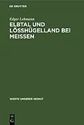 E-Book (pdf) Elbtal und Lösshügelland bei Meissen von Edgar Lehmann