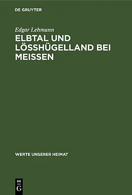 E-Book (pdf) Elbtal und Lösshügelland bei Meissen von Edgar Lehmann
