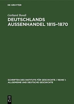 PDF Deutschlands Aussenhandel 18151870 von Gerhard Bondi