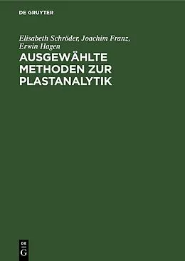 E-Book (pdf) Ausgewählte Methoden zur Plastanalytik von Elisabeth Schröder, Joachim Franz, Erwin Hagen