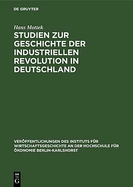 E-Book (pdf) Studien zur Geschichte der industriellen Revolution in Deutschland von Hans Mottek