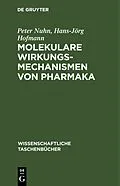 E-Book (pdf) Molekulare Wirkungsmechanismen von Pharmaka von Peter Nuhn, Hans-Jörg Hofmann