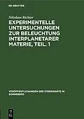 E-Book (pdf) Experimentelle Untersuchungen zur Beleuchtung interplanetarer Materie, Teil. 1 von Nikolaus Richter