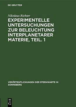 E-Book (pdf) Experimentelle Untersuchungen zur Beleuchtung interplanetarer Materie, Teil. 1 von Nikolaus Richter