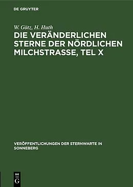 E-Book (pdf) Die veränderlichen Sterne der nördlichen Milchstraße, Tel X von W. Götz, H. Huth