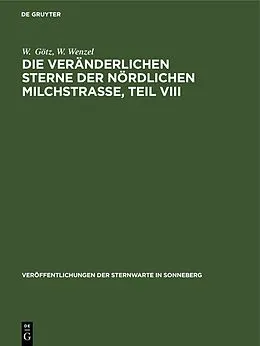 E-Book (pdf) Die veränderlichen Sterne der nördlichen Milchstraße, Teil VIII von W. Götz, W. Wenzel