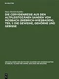 E-Book (pdf) Die Cervidenresie aus den Altpleistozänen Sanden von Mosbach (Biebrich-Wiesbaden), Teil 1: Die Geweihe, Gehörne und Gebisse von Hans-Dietrich Kahlke