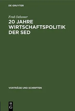 E-Book (pdf) 20 Jahre Wirtschaftspolitik der Sed von Fred Oelssner