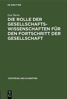 E-Book (pdf) Die Rolle der Gesellschaftswissenschaften für den Fortschritt der Gesellschaft von Leo Stern