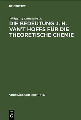 E-Book (pdf) Die Bedeutung J. H. vant Hoffs für die theoretische Chemie von Wolfgang Langenbeck