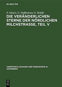 E-Book (pdf) Die veränderlichen Sterne der nördlichen Milchstraße, Teil V von P. Ahnert, G. Hoffmeister, E. Rohlfs