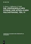 E-Book (pdf) Die veränderlichen Sterne der nördlichen Milchstraße, Teil IV von P. Ahnert, C. Hoffmeister, E. Rohlfs