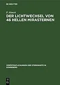E-Book (pdf) Der Lichtwechsel von 46 hellen Mirasternen von P. Ahnert