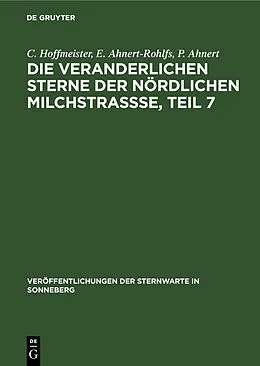 E-Book (pdf) Die veranderlichen Sterne der nördlichen Milchstraßse, Teil 7 von C. Hoffmeister, E. Ahnert-Rohlfs, P. Ahnert