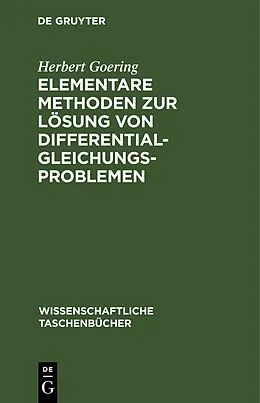E-Book (pdf) Elementare Methoden zur Lösung von Differentialgleichungsproblemen von Herbert Goering
