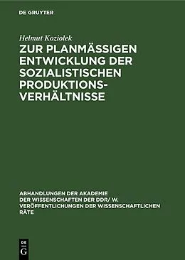 E-Book (pdf) Zur planmäßigen Entwicklung der sozialistischen Produktionsverhältnisse von Helmut Koziolek