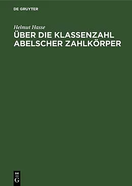 E-Book (pdf) Über die Klassenzahl abelscher Zahlkörper von Helmut Hasse