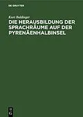 PDF Die Herausbildung der Sprachräume auf der Pyrenäenhalbinsel von Kurt Baldinger