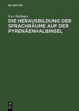 PDF Die Herausbildung der Sprachräume auf der Pyrenäenhalbinsel von Kurt Baldinger