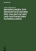 E-Book (pdf) Bemerkungen zur Erkenntnistheorie des dialektischen und historischen Materialismus von Arthur Baumgarten